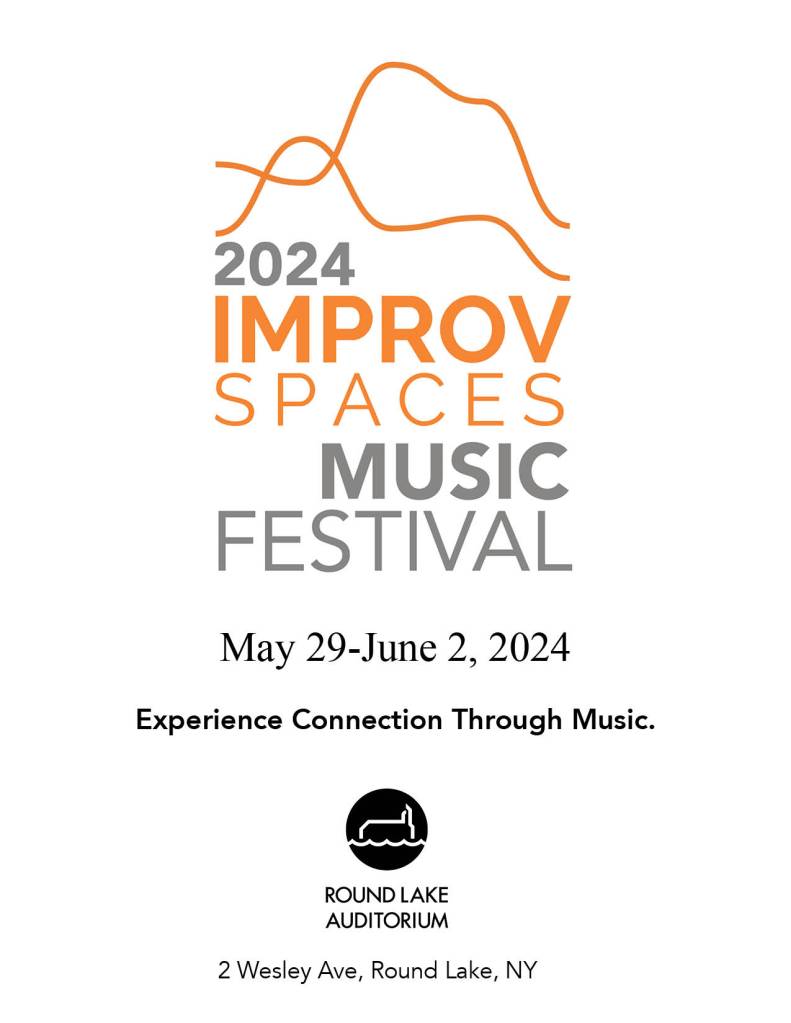 2024 IMPROV SPACES MUSIC FESTIVAL: May 29-June 2. 